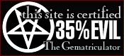 This site is certified 35% EVIL by the Gematriculator
